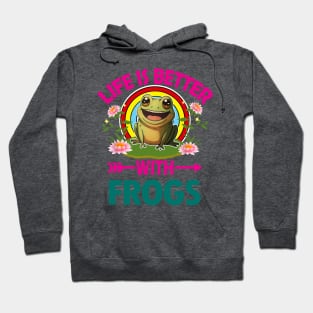 Life Is Better With Frogs Hoodie